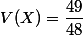 V(X)=\dfrac{49}{48}